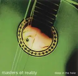 Masters Of Reality : Deep in the Hole
